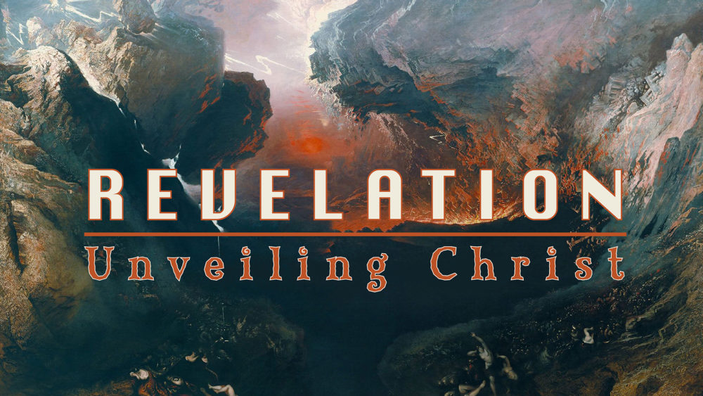 Revelation - Unveiling Christ