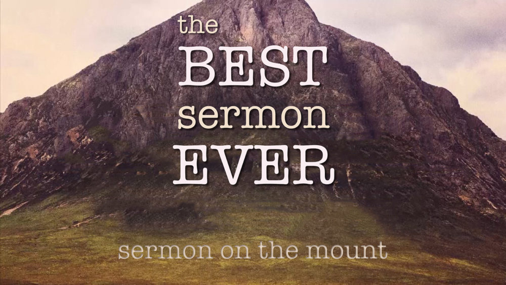 Matthew 5-7 - The Best Sermon Ever