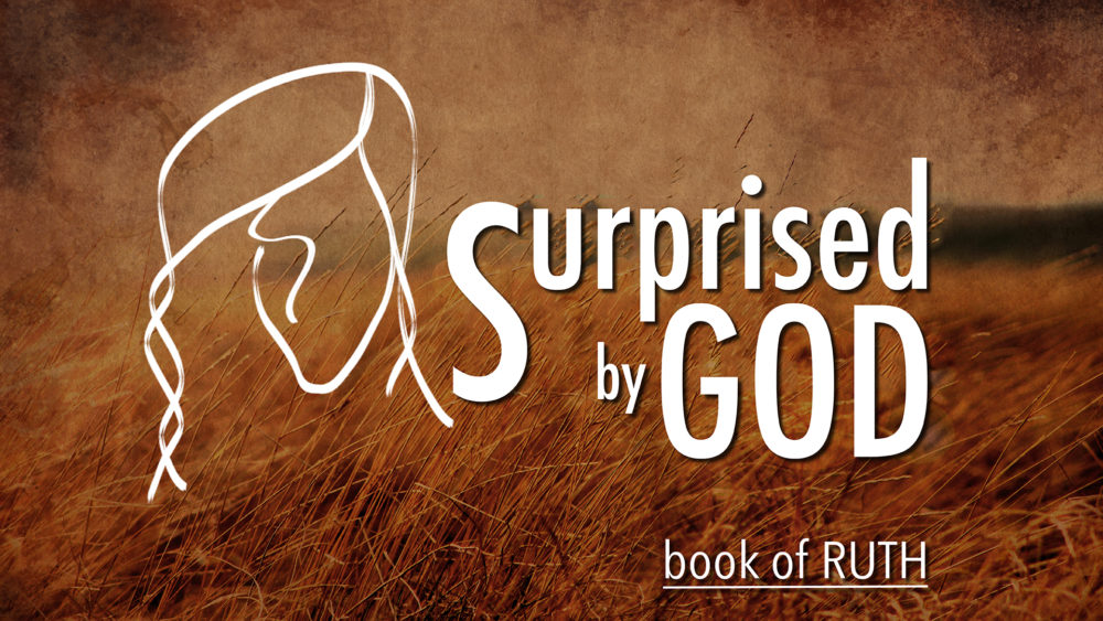 Ruth - Surprised by God