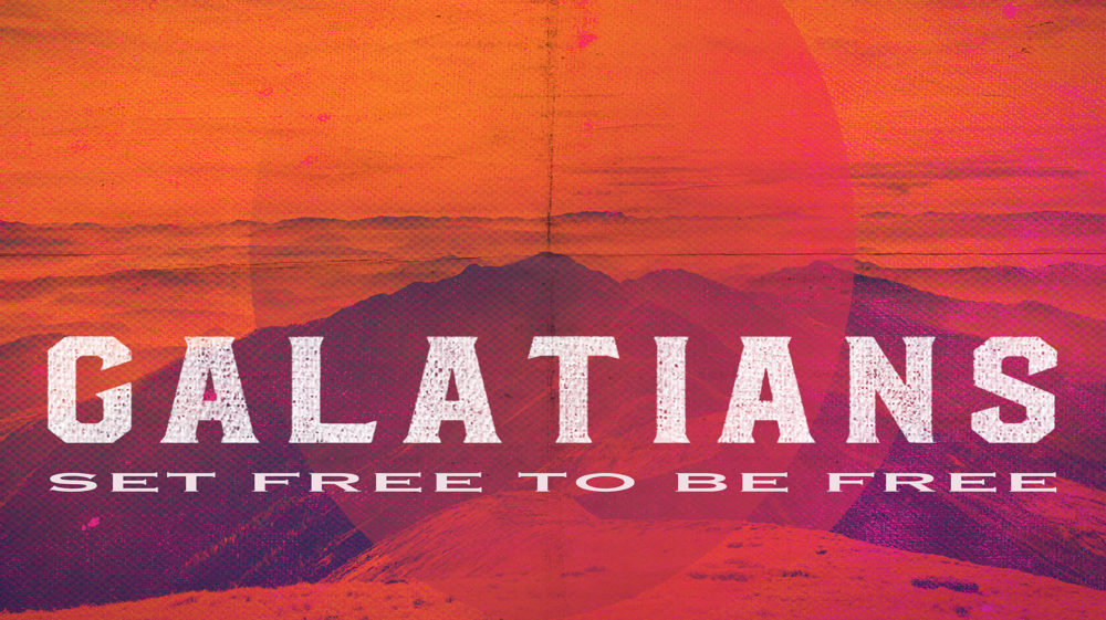 Galatians - Set Free To Be Free