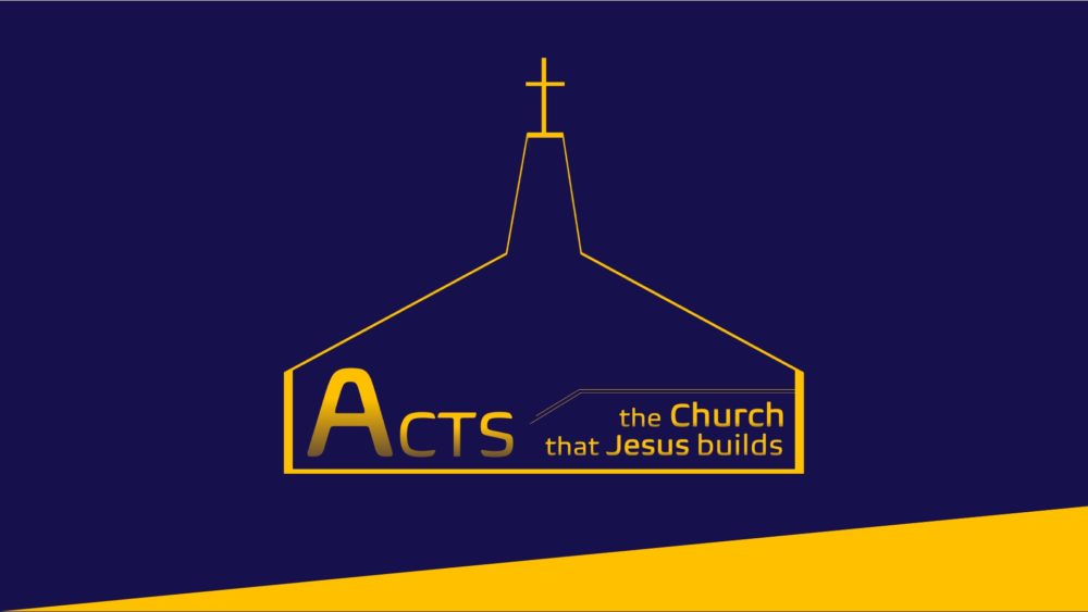 Acts: The Church that Jesus Builds