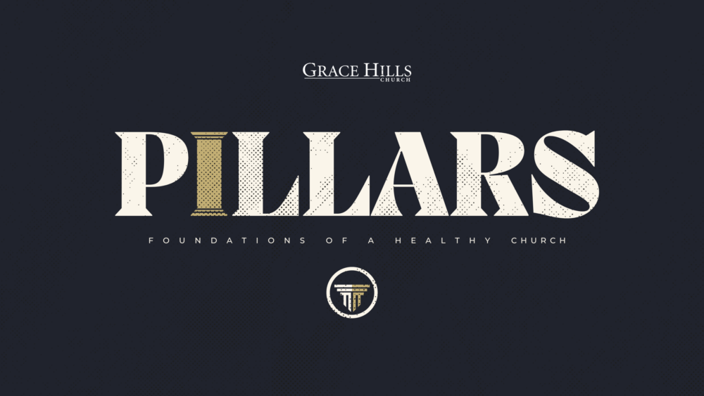 Pillars: Foundations of a Healthy Church